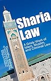 Sharia Law: A Grisly Work of Islam, Muslim, and Criminal Law (Islamic Books Book 1) (English Edition)