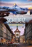 Unterwegs in der Schweiz: Das große Reisebuch (KUNTH Unterwegs in ...)