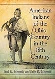 American Indians of the Ohio Country in the 18th Century