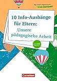 Perfekt organisiert in der Elternarbeit / 10 Info-Aushänge für Eltern: Unsere pädagogische Arbeit: Eltern einfach überzeug
