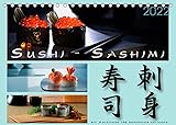 Sushi - Sashimi mit Anleitung für perfektes Gelingen (Tischkalender 2022 DIN A5 quer)