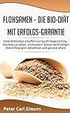 Flohsamen – die Bio-Diät mit Erfolgs-Garantie: Viele Diätmittel schaffen nur kurzfristigen Erfolg. - Das Naturprodukt „Flohsamen“ bietet nachhaltigen Diät-Erfolg beim Abnehmen und gesund leben!