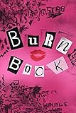 Burn Book: 'It's So Fetch' Blank Lined Journal Gift Idea - 120 Pages (6' x 9') Movie Insp