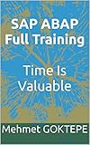 SAP ABAP Full Training - Time Is Valuable: sap mm module, sap mm jobs, sap mm interview questions, sap mm certification, sap mm consultant (English Edition)