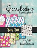 Scrapbooking Bastelpapier -Funny Food-: 36 Seiten doppelt bedruckt tolle Obst, Gemüse, Eis und Donuts Muster zum Basteln von Karten, Journals, ... Origami und weitere Kreativprojekte)