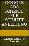 google ADS Schritt FÜR ScHRITT ANLEITUNG: AdWords-Tutorial für Einsteig