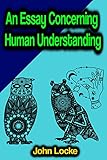 An Essay Concerning Human Understanding (English Edition)