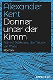 Donner unter der Kimm: Admiral Bolitho und das Tribunal von Malta (Ein Richard-Bolitho-Roman 18)