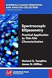 Spectroscopic Ellipsometry: Practical Application to Thin Film Characterization (Materials Characterization and Analysis Collection)