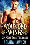 Wounded Wings: Dragon Shifter Romance (In Dragn Protection Book 3) (English Edition)