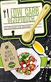 Low Carb Rezeptbuch: Für Einsteiger zum ab