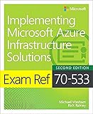 Washam, M: Exam Ref 70-533 Implementing Microsoft Azure I