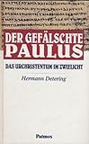 Der Gefälschte Paulus. Das Urchristentum im Zw