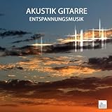 Akustik Gitarre Entspannungsmusik