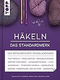 Häkeln - Das Standardwerk: Mit vielen aktuellen Trend- und Spezialtechniken, über 1.500 Abbildungen und 130 Minuten Online-V