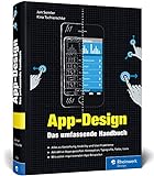 App-Design: Das umfassende Handbuch. Alles zur Gestaltung, Usability und User Experience von iOS-, Android- und Web-App