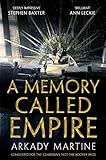 A Memory Called Empire: Winner of the 2020 Hugo Award for Best Novel (Teixcalaan, Band 1)