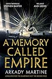 A Memory Called Empire: Winner of the 2020 Hugo Award for Best Novel (Teixcalaan, Band 1)