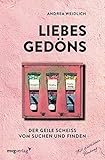 Liebesgedöns: Der geile Scheiß vom Suchen und F