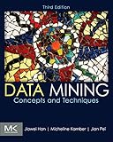 Data Mining: Concepts and Techniques (The Morgan Kaufmann Series in Data Management Systems)