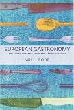 European Gastronomy: The Story of Man's Food and Eating C