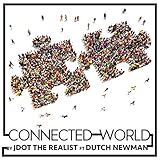 Connected World (feat. Dutch Newman) [Explicit]