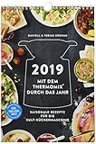 2019 Mit dem Thermomix® durch das Jahr Wandkalender: Saisonale Rezepte für die Kult-Kü