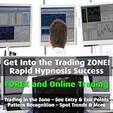 Get Into The Trading Zone! - FOREX and Online Trading