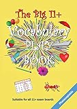 The Big 11+ Vocabulary Play Book (The Big 11+ Series)