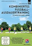 Kombiniertes Fußball-Ausdauertraining - Abwechslungsreiche Fußballübungen -Fit durch die ganze S