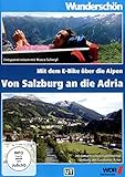 Wunderschön! - Von Salzburg bis zur Adria - mit dem E-Bike durch die Alp