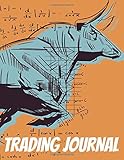 Trading Journal: Notebook and Journal for Traders of Stocks, Options, Futures and Forex - Gift Idea for Stock I
