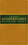 Gendernomics: Building Value (English Edition)