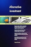 Alternative investment All-Inclusive Self-Assessment - More than 710 Success Criteria, Instant Visual Insights, Comprehensive Spreadsheet Dashboard, Auto-Prioritized for Quick R