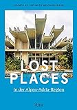 Lost Places in der Alpen-Adria-Reg