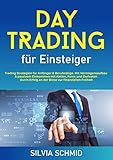 Daytrading für Einsteiger: Trading Strategien für Anfänger & Berufstätige. Mit Vermögensaufbau & passivem Einkommen mit Aktien, Forex und Dervianten durch ... an der Börse zur finanziellen F