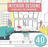 Interior Designs Ausmalbuch für Erwachsene: 40 Individuell gestaltete Wohndesigns zum ausmalen und entsp