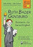 Ruth Bader Ginsburg - Richterin für Gerechtigkeit: Für kleine Leute mit großen Ideen. (Starke Frauen)