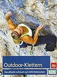 Outdoor-Klettern: Das offizielle Lehrbuch zum DAV-Kletterschein (Wissen & Praxis)