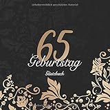 Mein Gästebuch zum 65. Geburtstag: Gästebuch zum 65 Geburtstag für Mann oder Frau / 65 Jahre Gästebuch als Deko & Geschenk / Buch zum Eintragen für Wünsche und Fotos der G