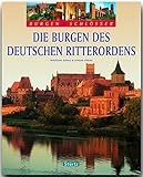 Die Burgen des Deutschen Ritterordens: Ein Bildband mit über 180 Bildern - STÜRTZ Verlag (Burgen & Schlösser)