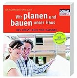 Wir planen und bauen unser Haus: Das große Buch vom Hausb