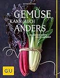 Gemüse kann auch anders: Vegetarische Rezepte für jede Jahreszeit (GU Themenkochbuch)