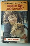 Welches Tier passt zu mir?: Schneider Haustierbuch - Tiere Band 3