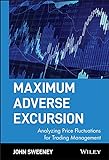 Maximum Adverse Excursion: Analyzing Price Fluctuations for Trading Management (Wiley Trading)