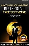 Amazon Affiliate Marketing + FREE Software (English Edition)