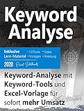 Keyword-Analyse: Keyword-Analyse mit Keyword-Tools und Excel-Vorlage für sofort mehr U