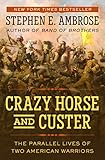 Crazy Horse and Custer: The Parallel Lives of Two American Warriors (English Edition)