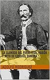 LA LLAMADA DEL FUEGO VIDA, PASIÓN Y MITO DE EZEQUIEL ZAMORA (Spanish Edition)