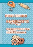 Meine eigenen Backrezepte - ein Rezeptbuch zum Selberschreiben: Die eigene Rezeptsammlung zum selber schreiben - gestalte Dein eigenes Backbuch im ... Format. Inkl. Inhaltsverzeichnis und Reg